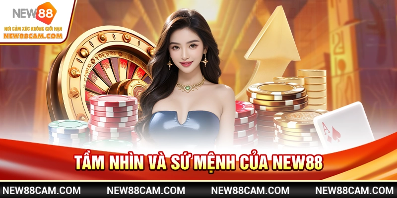 Giới Thiệu New88 – Nhà Cái Giải Trí Số 1 Tại Việt Nam 1 Tầm nhìn và sứ mệnh của New88